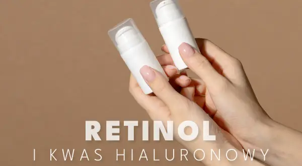 Dwie białe buteleczki z pompką w dłoniach. Tekst: RETINOL i KWAS HIALURONOWY.
