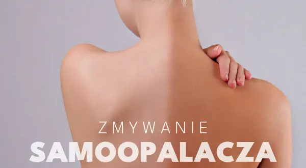 Kobieta z opalonymi plecami. Tekst: "Zmywanie samoopalacza". Dowiedz się, czym zmyć balsam brązujący.